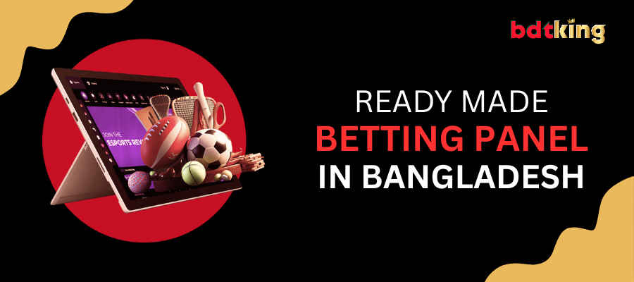 Ready made betting panel In Bangladesh