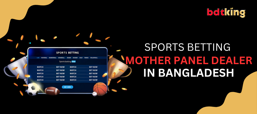 Bangladesh Betting Mother Panel Dealer